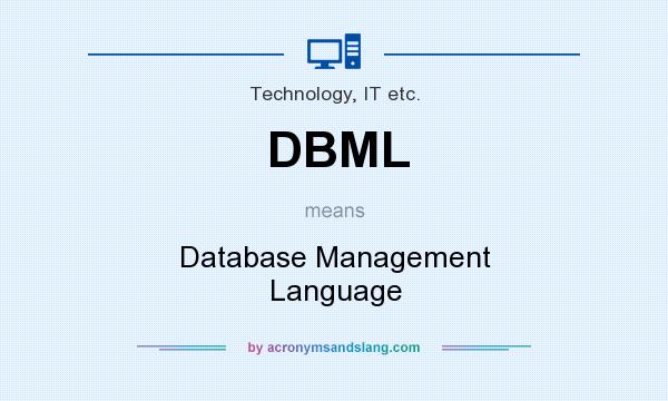 What does DBML mean? It stands for Database Management Language