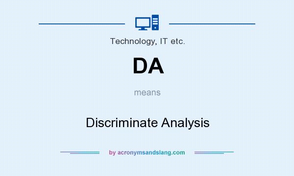 What does DA mean? It stands for Discriminate Analysis