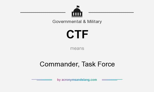 What does CTF mean? It stands for Commander, Task Force