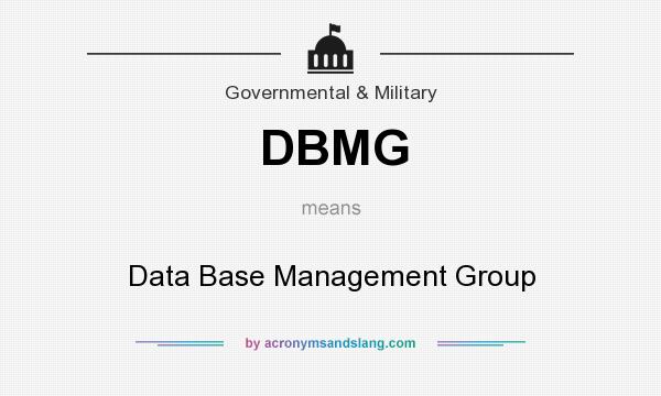 What does DBMG mean? It stands for Data Base Management Group