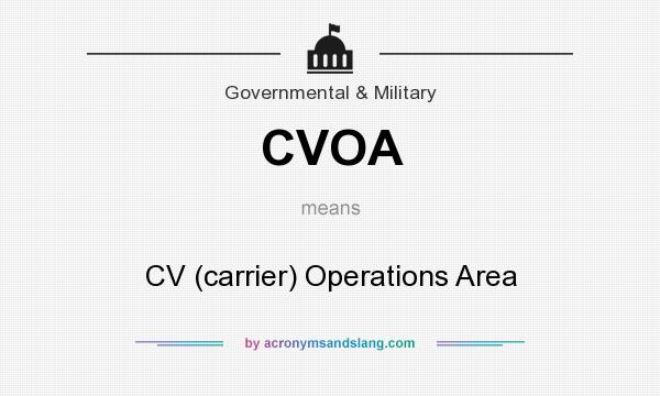 What does CVOA mean? It stands for CV (carrier) Operations Area
