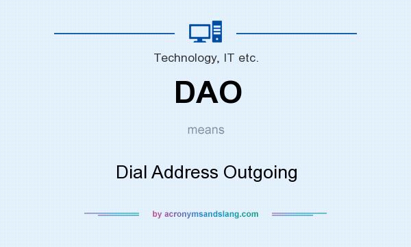 What does DAO mean? It stands for Dial Address Outgoing