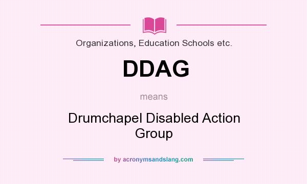 What does DDAG mean? It stands for Drumchapel Disabled Action Group