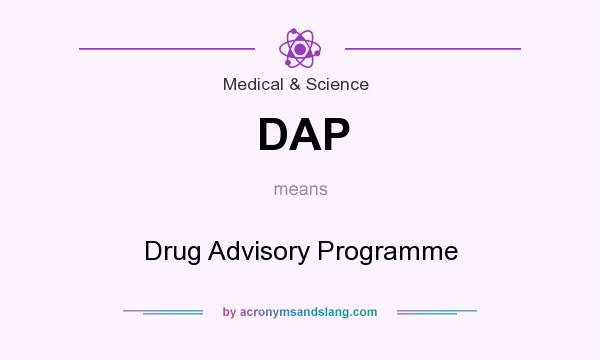 What does DAP mean? It stands for Drug Advisory Programme