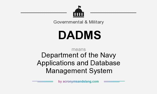 What does DADMS mean? It stands for Department of the Navy Applications and Database Management System
