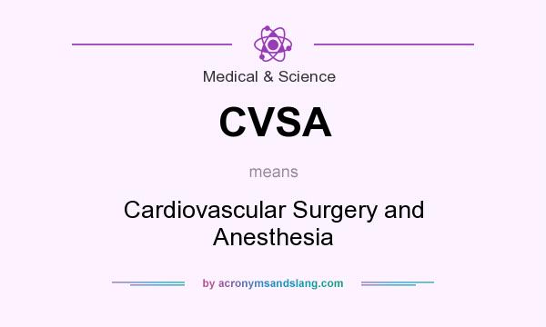 What does CVSA mean? It stands for Cardiovascular Surgery and Anesthesia