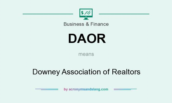 What does DAOR mean? It stands for Downey Association of Realtors