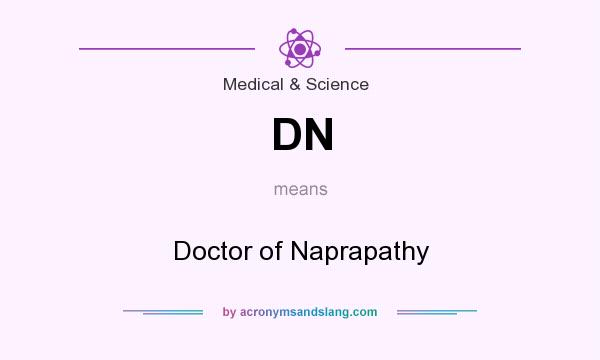 What does DN mean? It stands for Doctor of Naprapathy