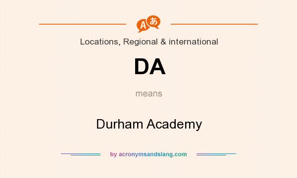 What does DA mean? It stands for Durham Academy