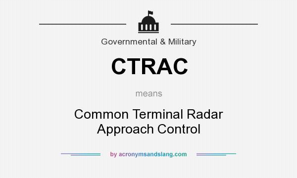 What does CTRAC mean? It stands for Common Terminal Radar Approach Control