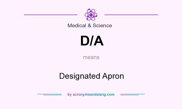 What does D/A mean? It stands for Designated Apron