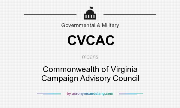 What does CVCAC mean? It stands for Commonwealth of Virginia Campaign Advisory Council