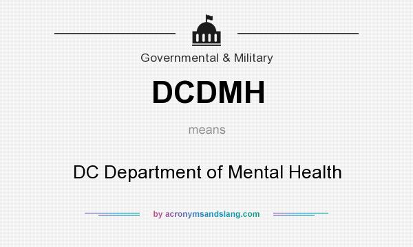 What does DCDMH mean? It stands for DC Department of Mental Health