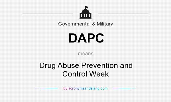 What does DAPC mean? It stands for Drug Abuse Prevention and Control Week