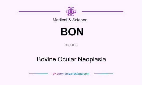 What does BON mean? It stands for Bovine Ocular Neoplasia