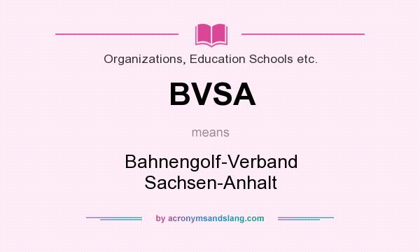 What does BVSA mean? It stands for Bahnengolf-Verband Sachsen-Anhalt