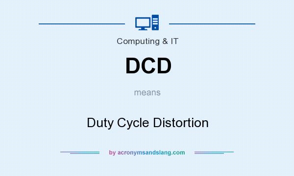 What does DCD mean? It stands for Duty Cycle Distortion