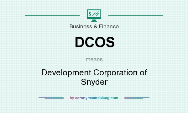 What does DCOS mean? It stands for Development Corporation of Snyder