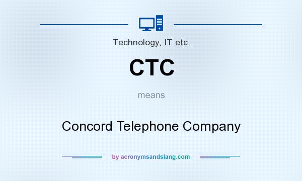 What does CTC mean? It stands for Concord Telephone Company