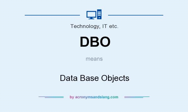 What does DBO mean? It stands for Data Base Objects