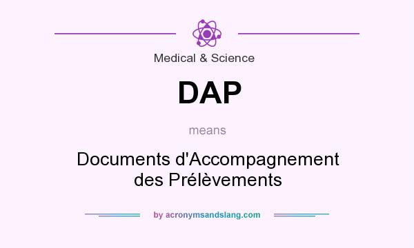 What does DAP mean? It stands for Documents d`Accompagnement des Prélèvements