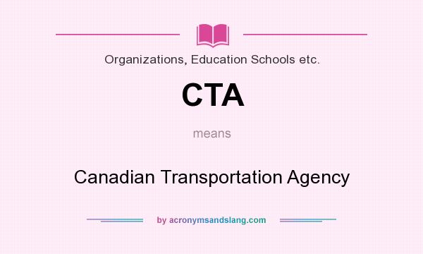 What does CTA mean? It stands for Canadian Transportation Agency