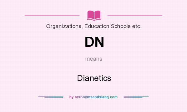What does DN mean? It stands for Dianetics