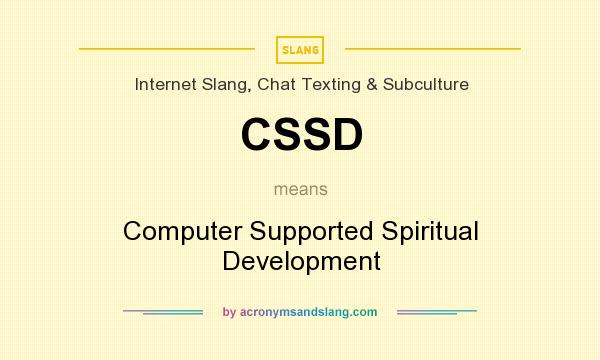 What does CSSD mean? It stands for Computer Supported Spiritual Development