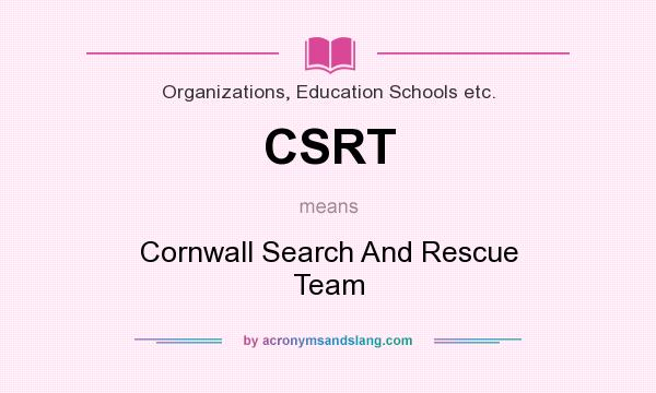 What does CSRT mean? It stands for Cornwall Search And Rescue Team