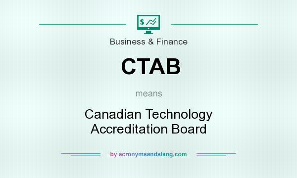 What does CTAB mean? It stands for Canadian Technology Accreditation Board