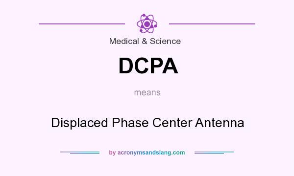 What does DCPA mean? It stands for Displaced Phase Center Antenna