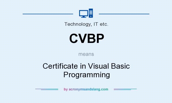 What does CVBP mean? It stands for Certificate in Visual Basic Programming