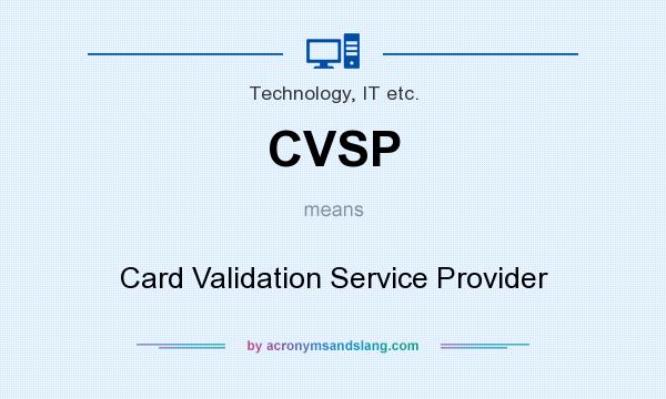 What does CVSP mean? It stands for Card Validation Service Provider