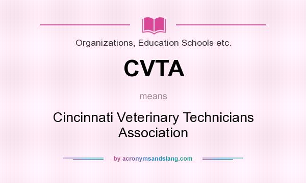 What does CVTA mean? It stands for Cincinnati Veterinary Technicians Association