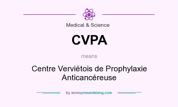 What does CVPA mean? It stands for Centre Verviétois de Prophylaxie Anticancéreuse