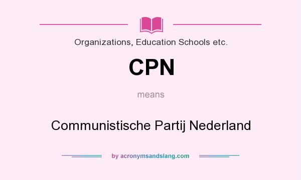 What does CPN mean? It stands for Communistische Partij Nederland