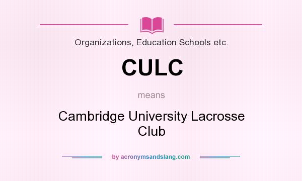 What does CULC mean? It stands for Cambridge University Lacrosse Club