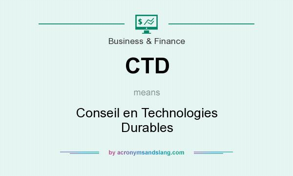 What does CTD mean? It stands for Conseil en Technologies Durables