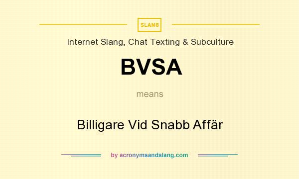 What does BVSA mean? It stands for Billigare Vid Snabb Affär