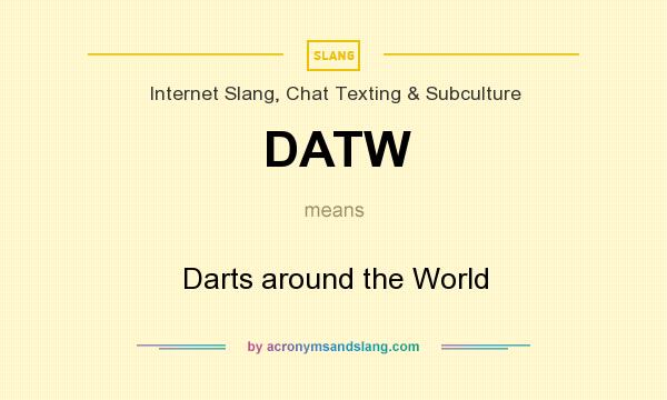 What does DATW mean? It stands for Darts around the World