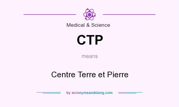 What does CTP mean? It stands for Centre Terre et Pierre