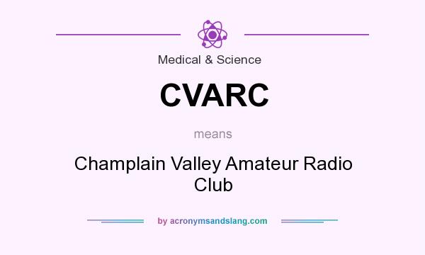What does CVARC mean? It stands for Champlain Valley Amateur Radio Club