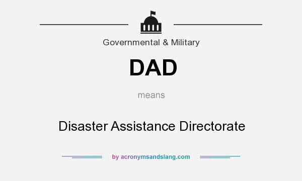 What does DAD mean? It stands for Disaster Assistance Directorate