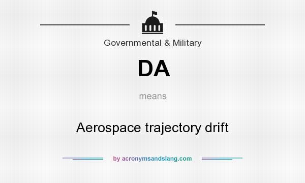 What does DA mean? It stands for Aerospace trajectory drift
