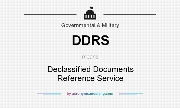 What does DDRS mean? It stands for Declassified Documents Reference Service