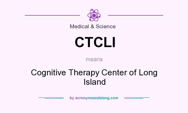 What does CTCLI mean? It stands for Cognitive Therapy Center of Long Island