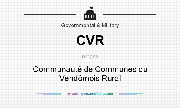What does CVR mean? It stands for Communauté de Communes du Vendômois Rural