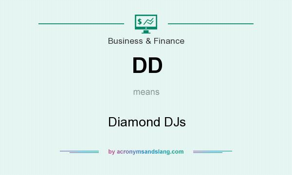 What does DD mean? It stands for Diamond DJs