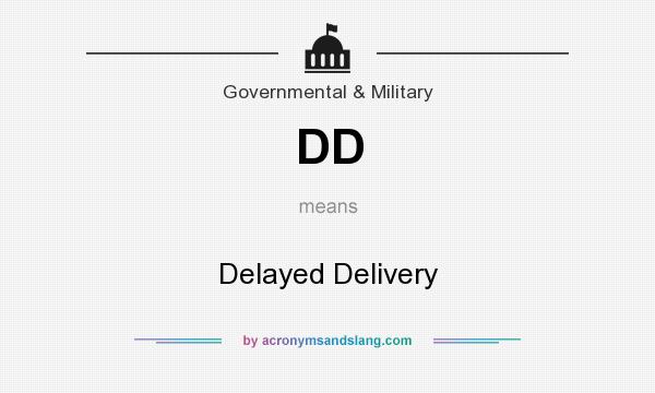 What does DD mean? It stands for Delayed Delivery