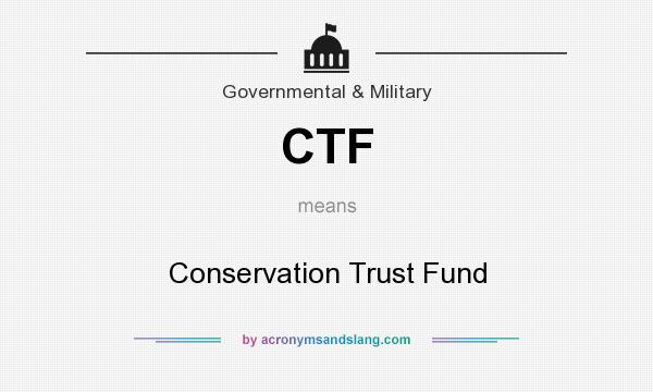 What does CTF mean? It stands for Conservation Trust Fund